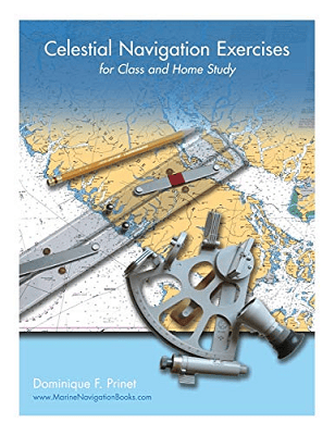 Celestial Navigation Exercises for Class and Home study by Dominique F. Prinet